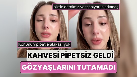 TikTok Fenomeni 'Zeybik' Sipariş Ettiği Kahve Pipetsiz Gelince Hüngür Hüngür Ağladı
