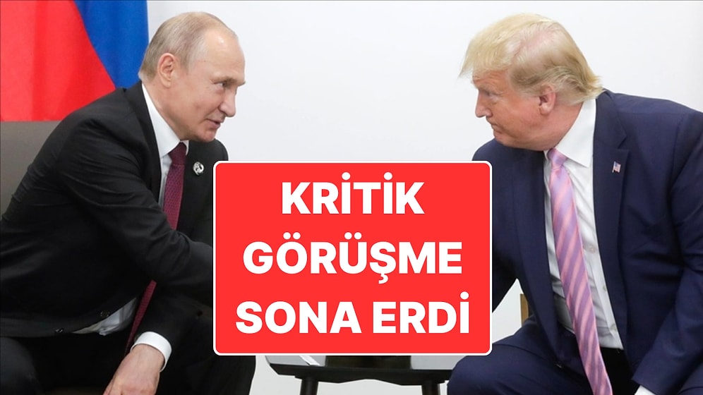 Trump ve Putin Görüşmesi: "Çok Yapıcı Oldu"