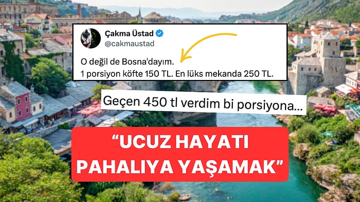 Bosna'daki Yemek Fiyatlarını Paylaşıp Lokmamızı Boğazımıza Dizen Kullanıcı