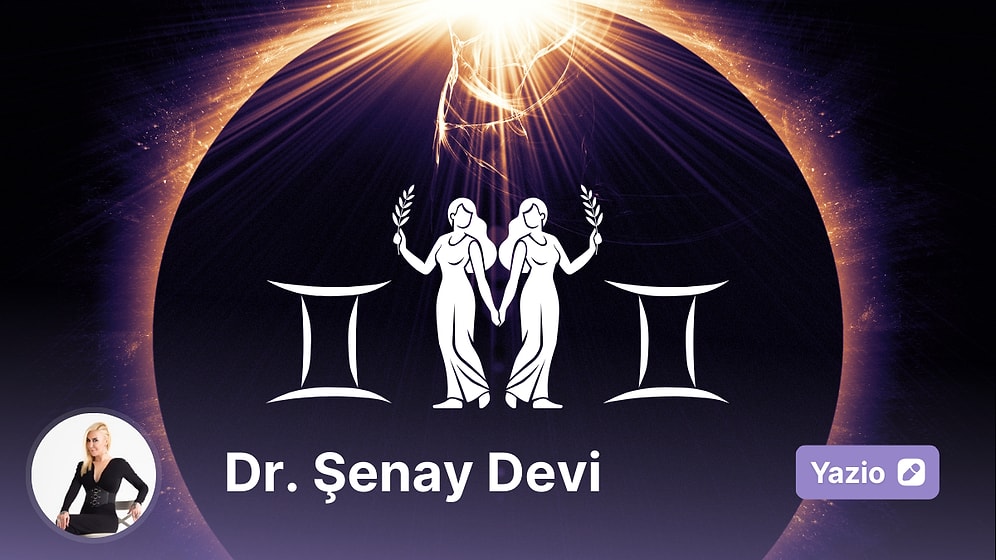 20 Mayıs 2025 Günü Güneş İkizler Burcuna Geçiyor