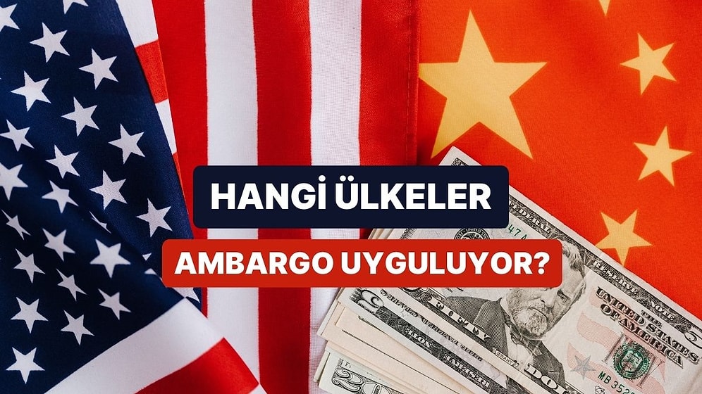 Birbirlerine Ticari Ambargo Uygulayan Ülkeler