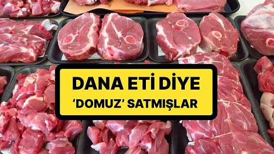 Tarım ve Orman Bakanlığı 7 Firmayı İfşa Etti: Yurttaşa Dana Eti Yerine Domuz Eti Yedirmişler