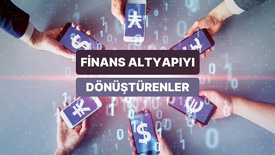 Finansal Altyapıyı Dönüştüren En Önemli 11 Fintech Girişimi