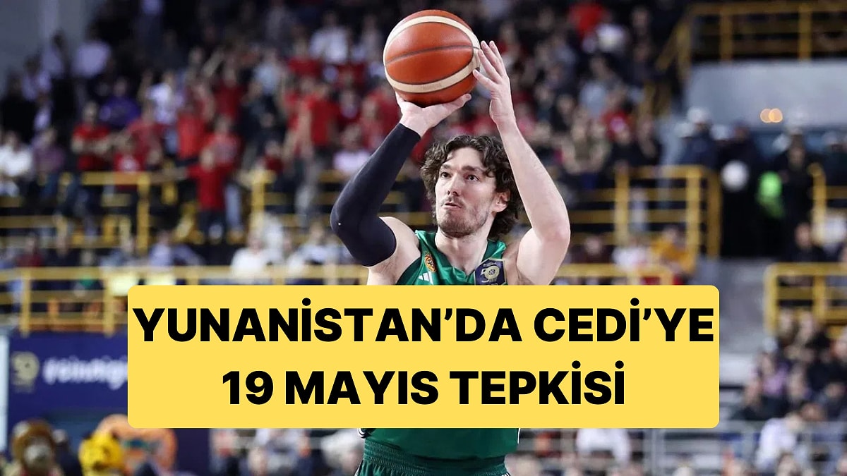 19 Mayıs Paylaşımı Yapan Cedi Osman&apos;a Yunanistan Basını Tepki Gösterdi