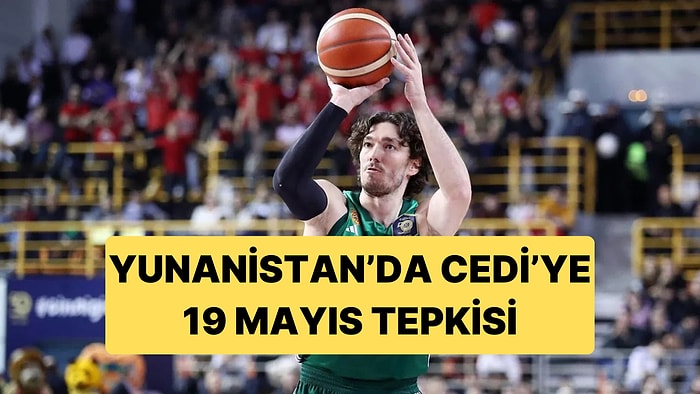 19 Mayıs Paylaşımı Yapan Cedi Osman'a Yunanistan Basını Tepki Gösterdi