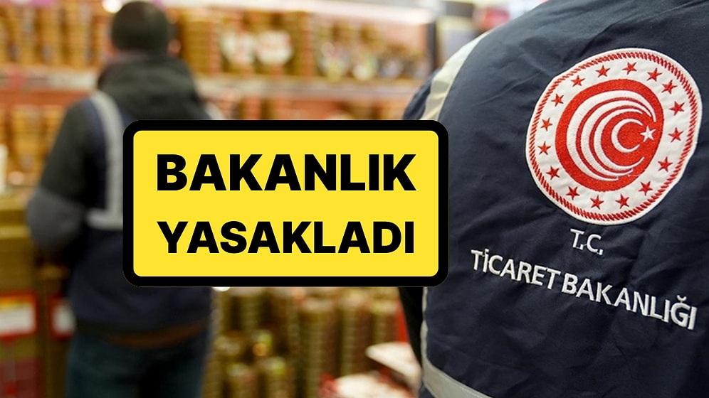Ticaret Bakanlığı Harekete Geçti: İki Ürünün Satışı Yasaklandı