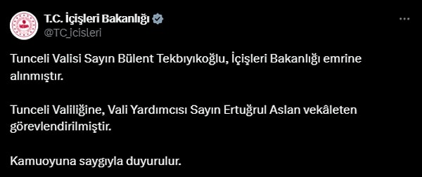 İçişleri Bakanlığı, Tunceli Valisi Bülent Tekbıyıkoğlu'nun merkeze çekildiğini açıkladı.