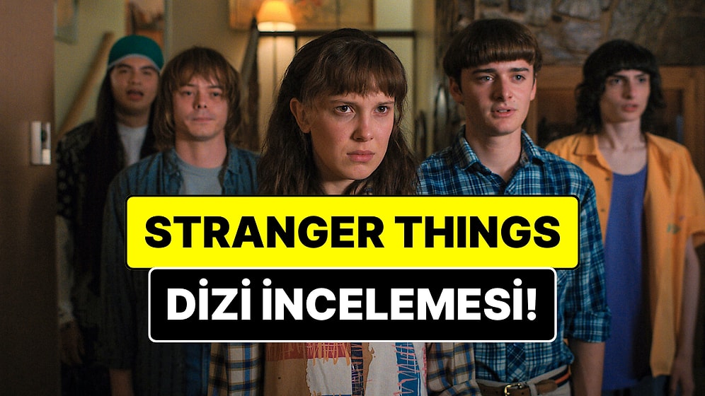 Stranger Things Konusu Nedir? Stranger Things Dizisi Oyuncuları ve Tüm Detaylar