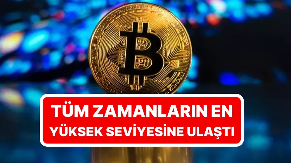 Bitcoin'den Tarihi Rekor: En Yüksek Seviyesine Ulaştı