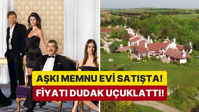 Aşk-ı Memnu'daki Meşhur Evin Dudak Uçuklatan Fiyatla Satışa Çıkarıldığı İddiası X Ahalisini Rüyalara Daldırdı