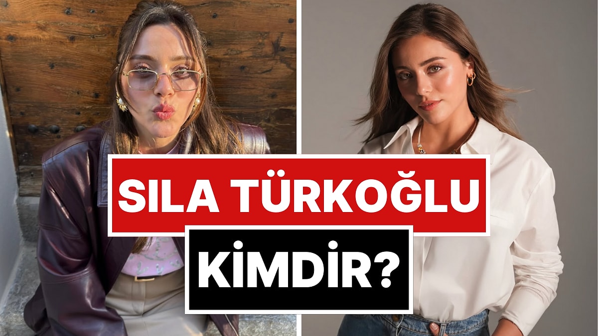 Sıla Türkoğlu Kimdir? Sıla Türkoğlu Kaç Yaşında, Nereli? Sevgilisi Kim, Evli mi?