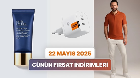 Günün Fırsat İndirimlerinde Hangi Markalar Var? 22 Mayıs 2025