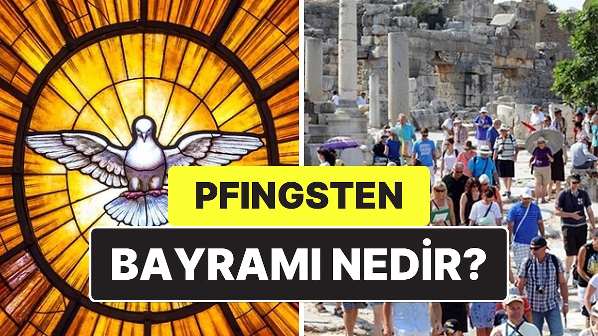Pfingsten Bayramı Nedir, Ne Zaman Kutlanır? Hristiyan Kültürü İçin Önemi Ne?