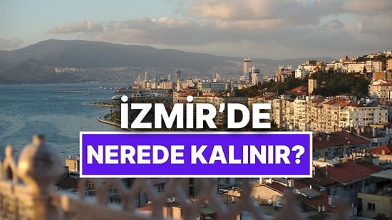 İzmir'de Nerede Kalınır? En İyi İzmir Otelleri Tavsiyeleri ve Fiyat Karşılaştırması
