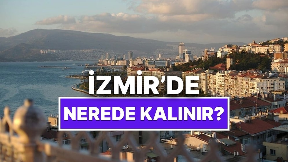 İzmir'de Nerede Kalınır? En İyi İzmir Otelleri Tavsiyeleri ve Fiyat Karşılaştırması