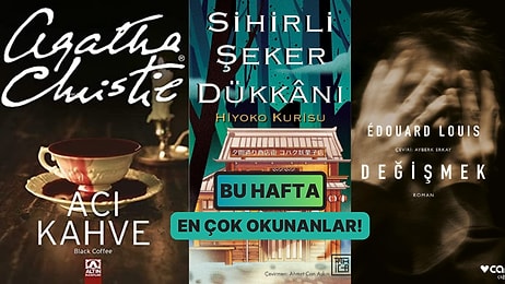 Modern Klasiklerden Yeni Çıkan Kitaplara: Kitap Kurtlarının Tercihi Olan Haftanın En Çok Satan Kitapları