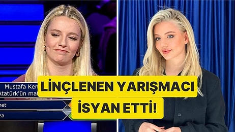 Milyoner'de Atatürk Sorusuna Yanıtı Nedeniyle Linçlenen Yarışmacı İsyan Etti!