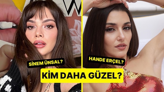 Güzellik Anketi: Sinem Ünsal Kimden Daha Güzel?