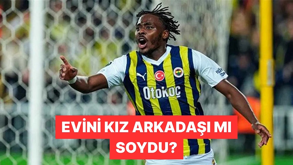 Fenerbahçeli Osayi Samuel Evinin Soyulmasına Dair İddialara Yanıt Verdi
