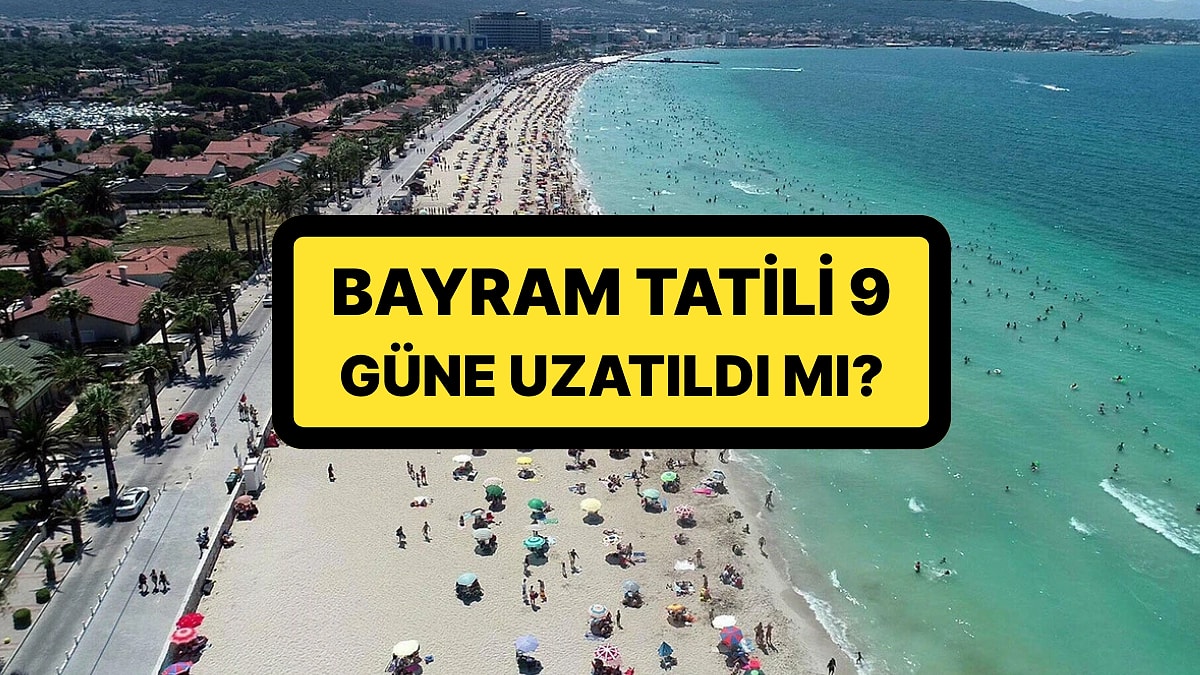Kurban Bayramı Tatili Belli Oldu: Tatil 9 Güne Uzatıldı mı?