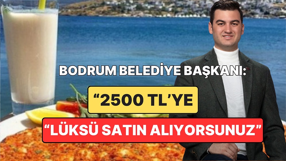 Bodrum Belediye Başkanı'nın 2500 TL'lik Lahmacun Fiyatıyla İlgili Açıklaması Tartışma Yarattı