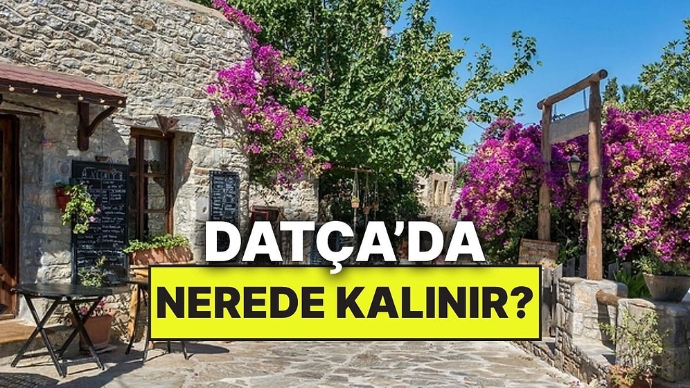 Datça'da Nerede Kalınır? En İyi Datça Otelleri Tavsiyeleri ve Fiyat Karşılaştırması