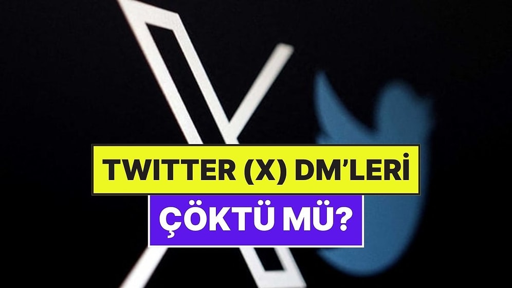 Twitter (X) DM Neden Çalışmıyor? 23 Mayıs Twitter DM Özelliği Ne Zaman Düzelecek?