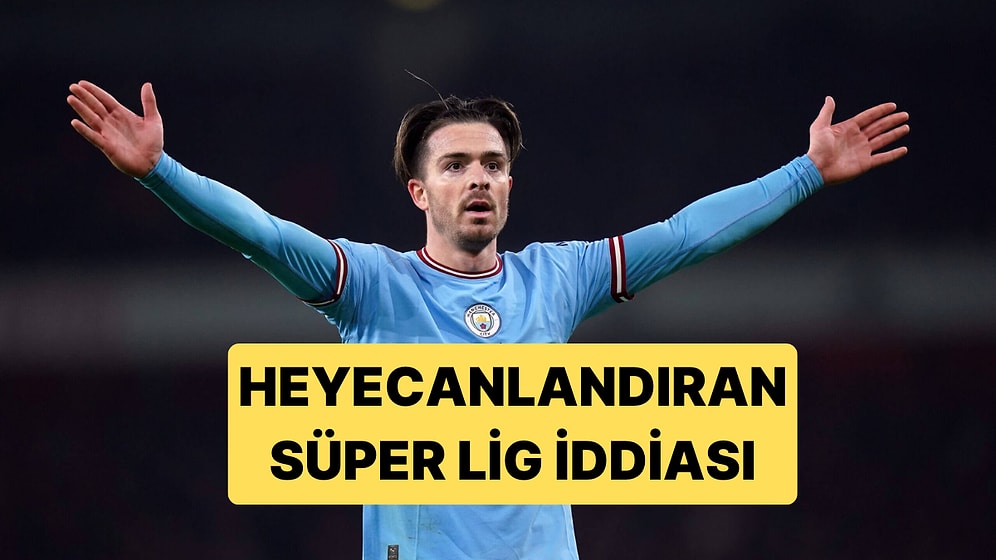 İngiliz Basını Jack Grealish'i Fenerbahçe'ye Yazdı