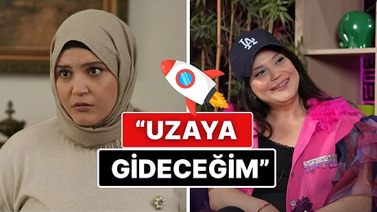 Kızılcık Şerbeti'nin Nilay'ı Feyza Civelek Hayalinin Uzaya Çıkmak Olduğunu Söyledi