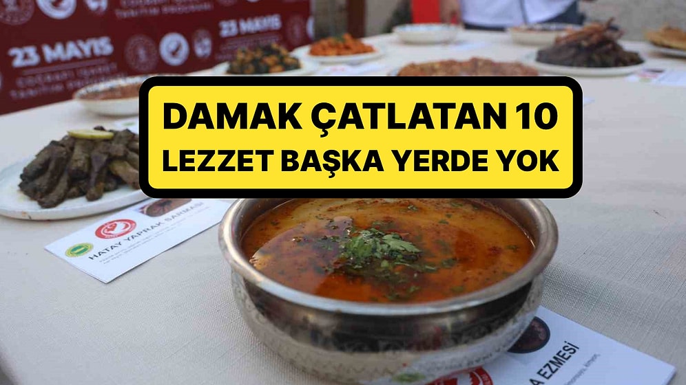 Doymuyor: Gastronomi Şehri Hatay'da 10 Lezzete Daha Coğrafi İşaret Verilerek Tescillendi