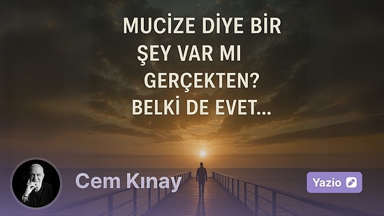 Mucize Diye Bir Şey Var mı Gerçekten? Belki de Evet…
