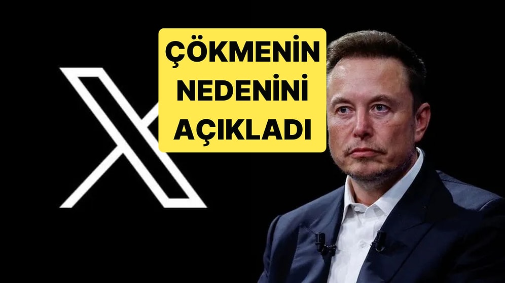 Elon Musk, X'te Saatler Süren Çökmenin Nedenini Açıkladı