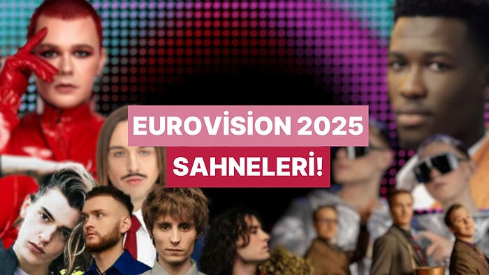 Eurovision 2025’e Damga Vuran Performanslara Tekrar Göz Atıyoruz!