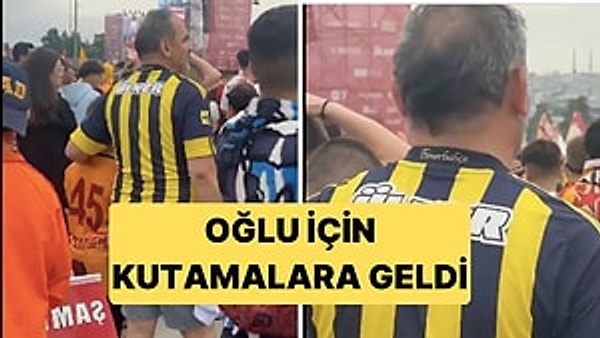 Galatasaray'ın Yenikapı'daki Kutlamalarına Fenerbahçeli Bir Baba da Katıldı