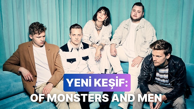 Oh Be İyi Ki Keşfetmişim Dedirtecek Bir Grup: Of Monsters And Men