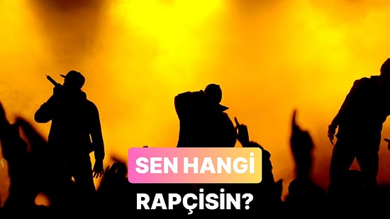 Sen Bir Rapçi Olsan Kim Olurdun?