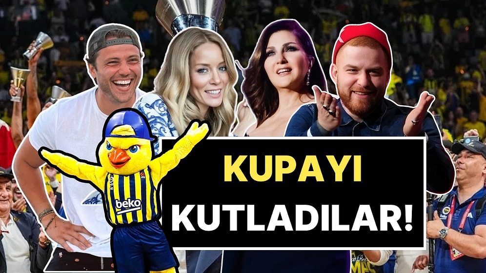 Yüzleri Basketbolda Güldü: Fenerbahçe'nin EuroLeague Şampiyonluğu Ünlüleri de Coşturdu!