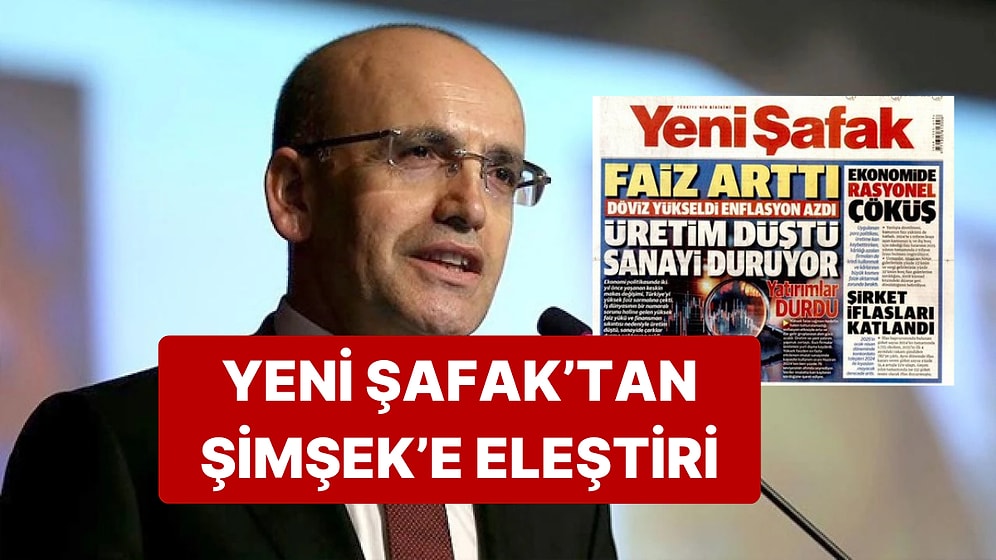Yeni Şafak Bir Kez Daha Mehmet Şimşek'in Ekonomi Politikalarını Eleştirdi
