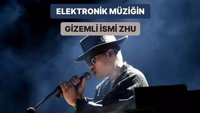 Hem Gizemli Hem Farklı: ZHU'nun Müziğini Anlatıyoruz!