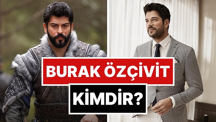 Burak Özçivit Kimdir? Burak Özçivit Kaç Yaşında, Boyu ve Kilosu Kaç? Burak Özçivit'in Hayatı ve Kariyeri