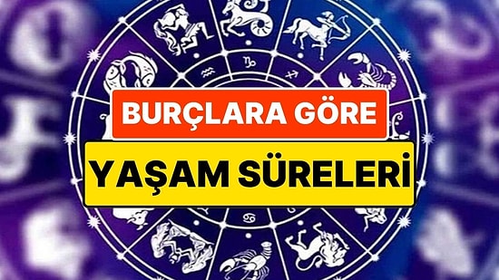 Akrep, İkizler, Başak, Yengeç ve Diğerleri: Burçların Yaşam Süresi Ortaya Çıktı! En Kısa Yaşayan Burç Akrepmiş