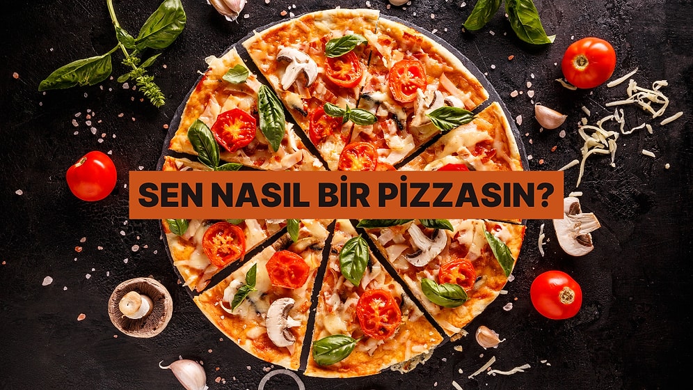 Kişiliğine Göre En Sevdiğin Pizzayı Tahmin Ediyoruz!