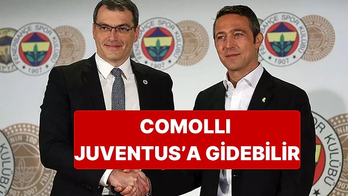 Fenerbahçe Eski Sportif Direktörü Comolli'nin Adı Juventus'la Anılıyor