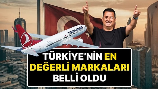 Türkiye'nin En Değerli Markaları Belli Oldu: THY Yine Zirvede, Trendyol ve TV8'den Sürpriz Atak