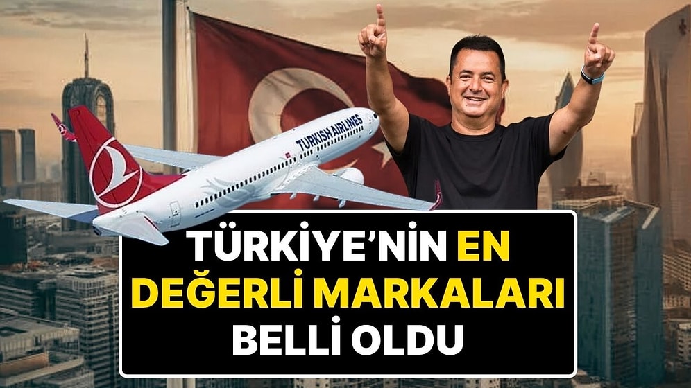 Türkiye'nin En Değerli Markaları Belli Oldu: THY Yine Zirvede, Trendyol ve TV8'den Sürpriz Atak
