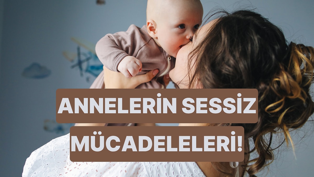 Kimse Fark Etmese de Bebek Annelerinin Gün İçinde Zorlandığı 10 Şey