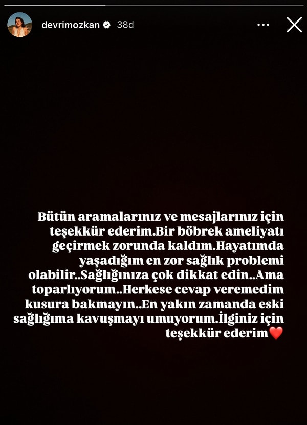 Devrim Özkan, operasyon sonrası yaptığı paylaşımla böbrek ameliyatı geçirdiğini açıkladı. Paylaşımında şu ifadeleri kullandı: