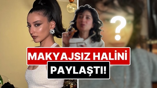 Ne Sahne Işığı Ne Filtre: Makyajsız Halini Paylaşan Melike Şahin’in Doğallığı Gönülleri Fethetti!