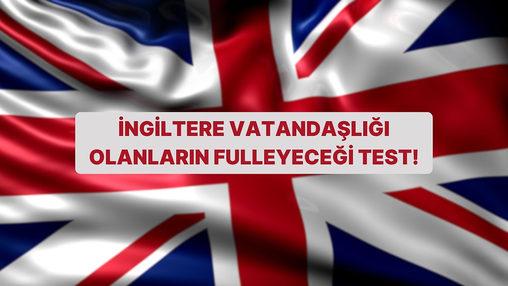 İngilizce Kelime Testinde İngiltere Vatandaşlığı Olanlar Fulleyecek!