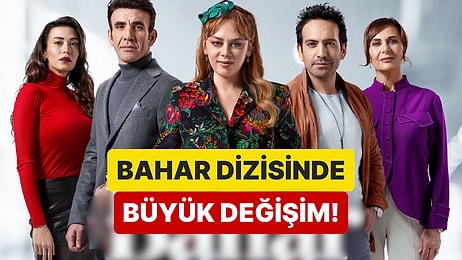 Bahar Dizisinde Büyük Değişim! Yeni Sezonun Senaristleri Kim Oldu?